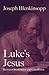 Luke's Jesus: Between Incarnation and Crucifixion