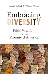 Embracing Diversity: Faith, Vocation, and the Promise of America Embracing Diversity: Faith, Vocation, and the Promise of America