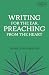 Writing for the Ear, Preaching from the Heart (Working Preacher, 8)