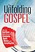 The Unfolding Gospel by John P. Bowen