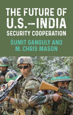 The future of U.S.–India security cooperation (Hardcover)