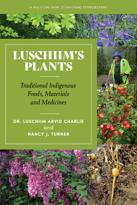 Luschiim’s Plants: Traditional Indigenous Foods, Materials and Medicines (Paperback)