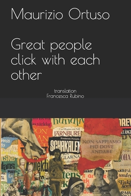 GREAT PEOPLE CLICK WITH EACH OTHER: Translation by Francesca Rubino (Libri di crescita personale)