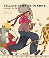 Telling Stories Wrong Telling Stories Wrong