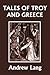 Tales of Troy and Greece (Yesterday's Classics)