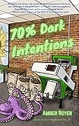 70% Dark Intentions