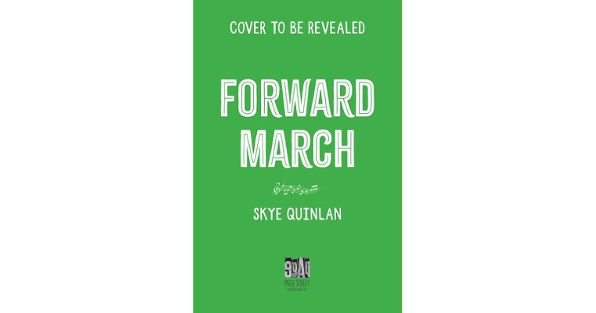 Forward March by Skye Quinlan
