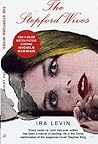 The Stepford Wives by Ira Levin The Stepford Wives by Ira Levin