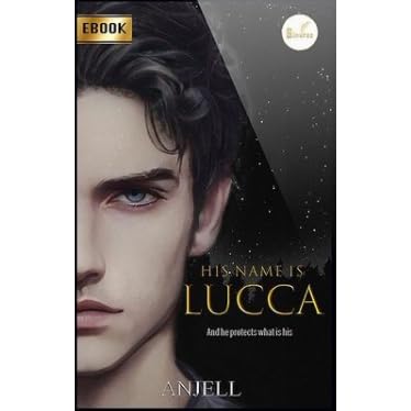 His Name Is Lucca By Anjell