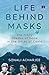 Life behind Masks: The Many...
