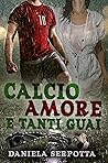 Calcio, amore e tanti guai Calcio, amore e tanti guai