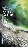 Mers mortes by Aurélie Wellenstein