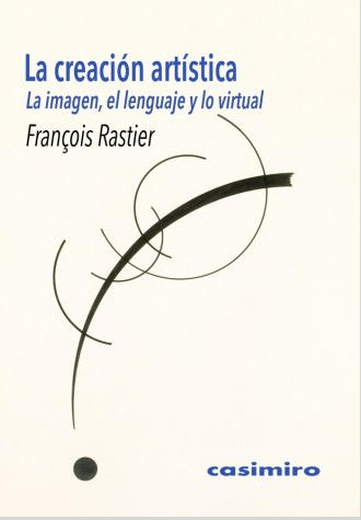 La creación artística: La imagen, el lenguaje y lo virtual (Paperback)