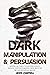 Dark Manipulation And Persu...