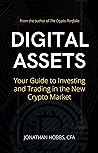 Digital Assets: Your Guide to Investing and Trading in the New Crypto Market