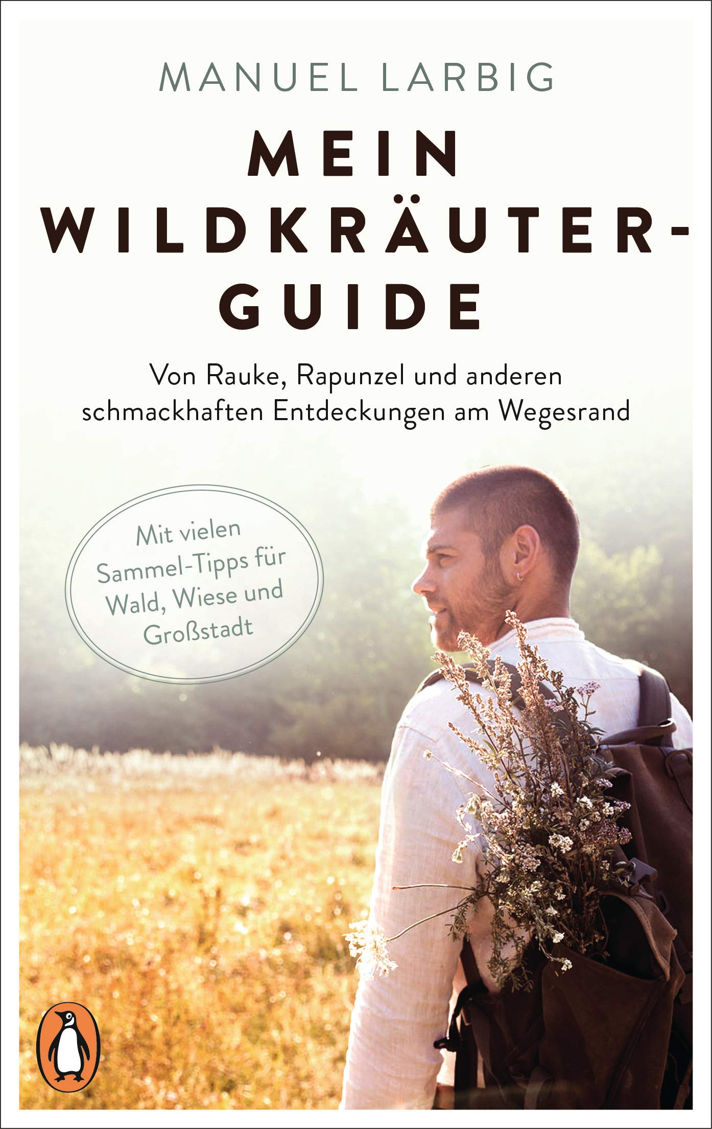 Mein Wildkräuter-Guide: Von Rauke, Rapunzel und anderen schmackhaften Entdeckungen am Wegesrand (Kindle Edition)