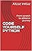 CODE YOURSELF PYTHON: From ...