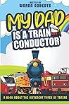 My Dad is a Train Conductor