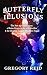 Butterfly Illusions by Gregory Reid
