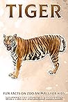 Tiger: Fun Facts on Zoo Animals for Kids #39 Tiger: Fun Facts on Zoo Animals for Kids #39