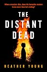 The Distant Dead:...
