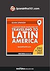 Learn Spanish: A Complete Phrase Compilation for Traveling to Latin America