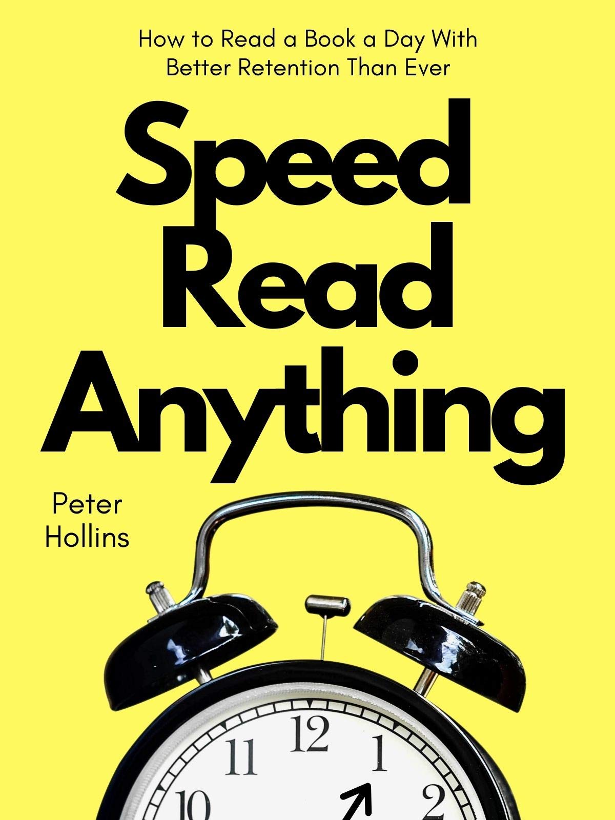 Speed Read Anything: How to Read a Book a Day With Better Retention Than Ever (Learning how to Learn 7)