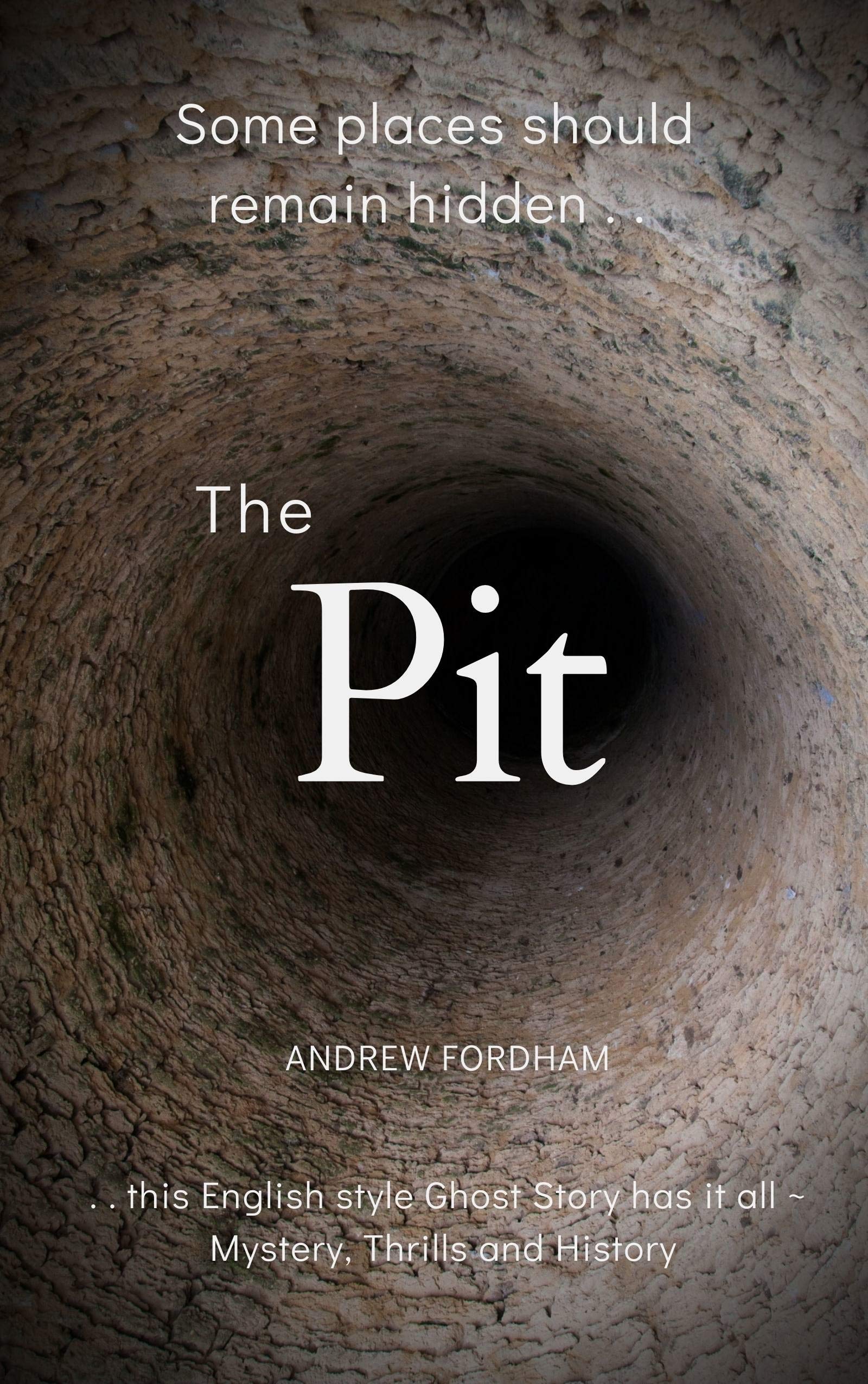 The Pit: This English Ghost Story has it all ~ Mystery, Thrills, Suspense and History (Kindle Edition)