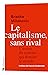Le capitalisme, sans rival ...