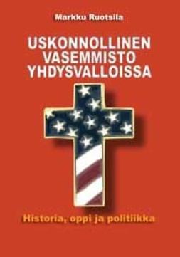 Uskonnollinen vasemmisto Yhdysvalloissa – Historia, oppi ja politiikka