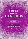 La magia de los cinco elementos: Una guía para empoderarte a través de la tierra, el aire, el fuego, el agua y el espíritu