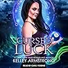 Cursed Luck by Kelley Armstrong