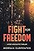The Fight For Freedom by Morgan Carpenter