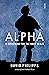 Alpha by David Philipps Alpha by David Philipps