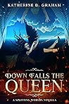 Down Falls The Queen: A Splitting Worlds Novella