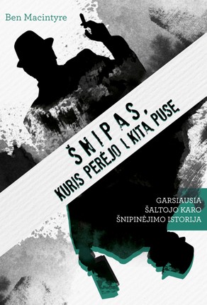 Šnipas, kuris perėjo į kitą pusę: garsiausia Šaltojo karo šnipinėjimo istorija