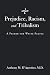 Prejudice, Racism, and Tribalism by Anthony M. D'Agostino Prejudice, Racism, and Tribalism by Anthony M. D'Agostino