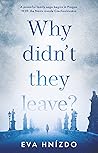Why Didn't They Leave? by Eva  Hnizdo