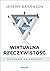 Wirtualna rzeczywistosc Doznanie na zadanie by Jeremy Bailenson