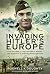 Invading Hitler's Europe: From Salerno to the Capture of Göring - The Memoir of a US Intelligence Officer