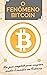 O FENÔMENO BITCOIN: Um guia...