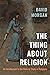 The Thing about Religion: An Introduction to the Material Study of Religions