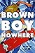 Brown Boy Nowhere