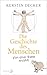 Die Geschichte des Menschen by Kerstin Decker
