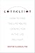 Connection: How to Find the Life You're Looking for in the Life You Have