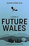 A Week In Future Wales