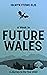 A Week In Future Wales by Islwyn Ffowc Elis