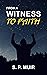 From a Witness to Faith