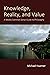 Knowledge, Reality, and Value: A Mostly Common Sense Guide to Philosophy