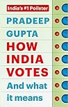 How India Votes And What It Means How India Votes And What It Means